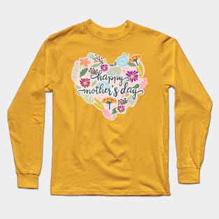 Happy Mother’s Day! Long Sleeve T-Shirt